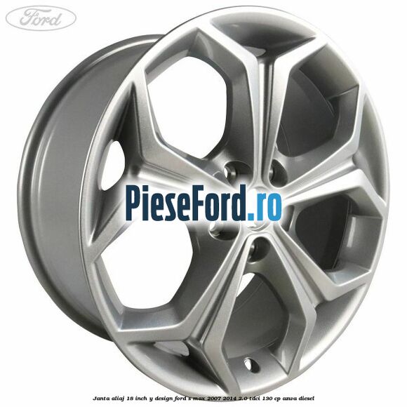 Janta aliaj 18 inch, Y design Ford S-Max 2007-2014 2.0 TDCi 130 cp