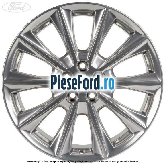 Janta aliaj 19 inch, 10 spite argintiu Ford Galaxy 2015-2023 1.5 EcoBoost 165 cp Janta aliaj 19 inch, 10 spite argintiu Ford Galaxy 2015-2023 1.5 EcoBoost 165 cp C15HDTX benzina