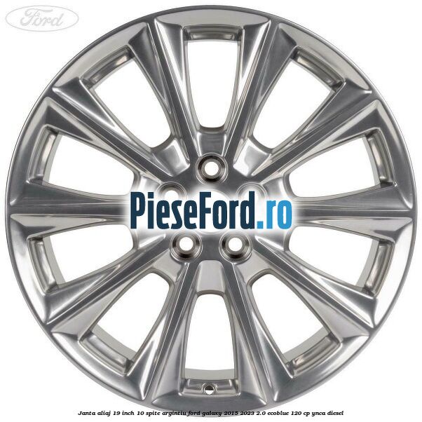 Janta aliaj 19 inch, 10 spite argintiu Ford Galaxy 2015-2023 2.0 EcoBlue 120 cp YNCA diesel