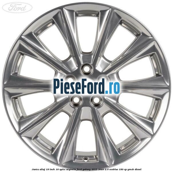 Janta aliaj 19 inch, 10 spite argintiu Ford Galaxy 2015-2023 2.0 EcoBlue 150 cp YMCB diesel