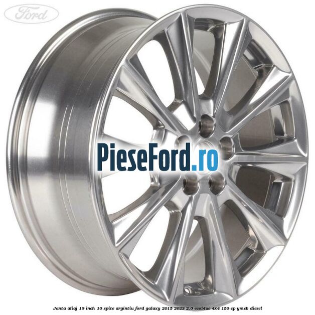 Janta aliaj 19 inch, 10 spite argintiu Ford Galaxy 2015-2023 2.0 EcoBlue 4x4 150 cp YMCB diesel