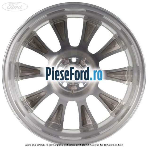 Janta aliaj 19 inch, 10 spite argintiu Ford Galaxy 2015-2023 2.0 EcoBlue 4x4 150 cp YMCB diesel