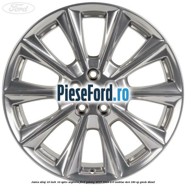 Janta aliaj 19 inch, 10 spite argintiu Ford Galaxy 2015-2023 2.0 EcoBlue 4x4 150 cp YMCB diesel