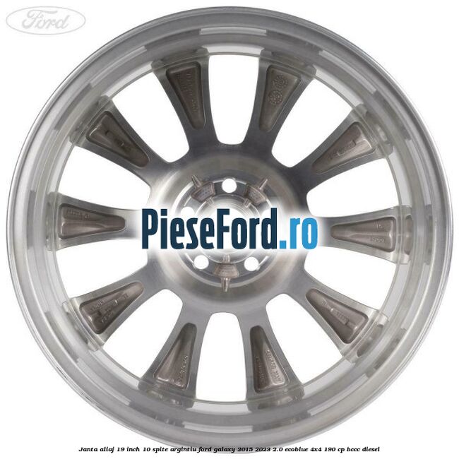 Janta aliaj 19 inch, 10 spite argintiu Ford Galaxy 2015-2023 2.0 EcoBlue 4x4 190 cp Janta aliaj 19 inch, 10 spite argintiu Ford Galaxy 2015-2023 2.0 EcoBlue 4x4 190 cp BCCC diesel