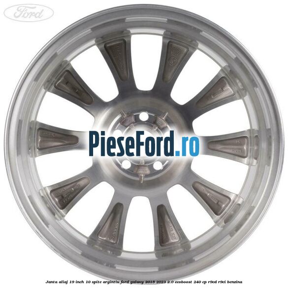 Janta aliaj 19 inch, 10 spite argintiu Ford Galaxy 2015-2023 2.0 EcoBoost 240 cp R9CD, R9CI benzina
