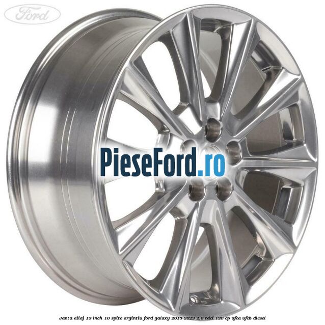 Janta aliaj 19 inch, 10 spite argintiu Ford Galaxy 2015-2023 2.0 TDCi 120 cp UFCA, UFCB diesel
