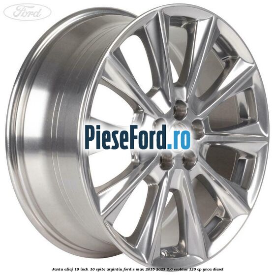 Janta aliaj 19 inch, 10 spite argintiu Ford S-Max 2015-2023 2.0 EcoBlue 120 cp YNCA diesel