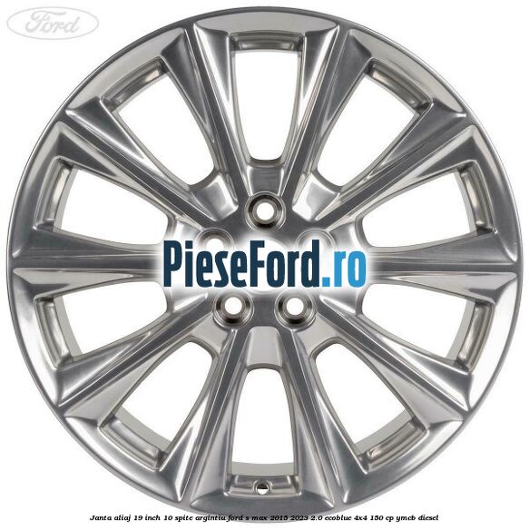 Janta aliaj 19 inch, 10 spite argintiu Ford S-Max 2015-2023 2.0 EcoBlue 4x4 150 cp Janta aliaj 19 inch, 10 spite argintiu Ford S-Max 2015-2023 2.0 EcoBlue 4x4 150 cp YMCB diesel