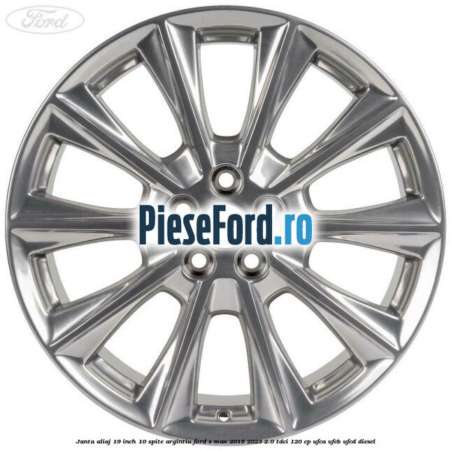Janta aliaj 19 inch, 10 spite argintiu Ford S-Max 2015-2023 2.0 TDCi 120 cp UFCA, UFCB, UFCD diesel