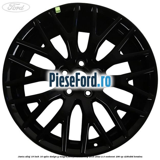 Janta aliaj 19 inch, 10 spite design Y neagra fata Ford Mustang 2018-2022 2.3 EcoBoost 290 cp C23HD0D benzina