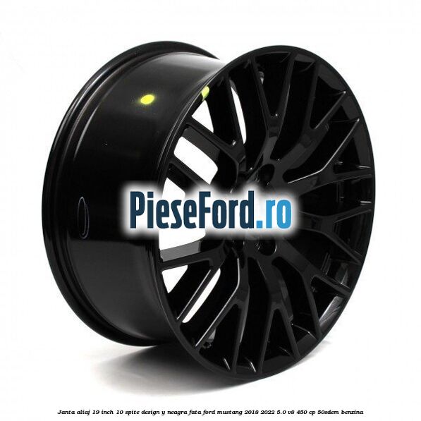 Janta aliaj 19 inch, 10 spite design Y neagra fata Ford Mustang 2018-2022 5.0 V8 450 cp 50SDEM benzina