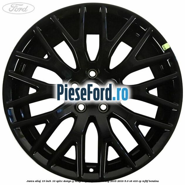 Janta aliaj 19 inch, 10 spite design Y neagra spate Ford Mustang 2015-2018 5.0 V8 418 cp MF8F benzina