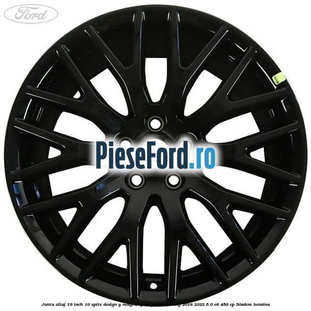 Janta aliaj 19 inch, 10 spite design Y neagra spate Ford Mustang 2018-2022 5.0 V8 450 cp 50SDEM benzina