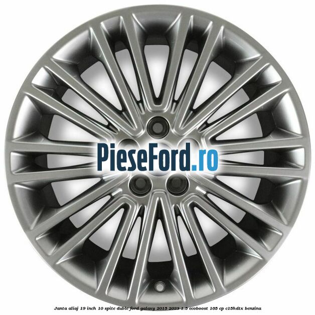 Janta aliaj 19 inch, 10 spite duble Ford Galaxy 2015-2023 1.5 EcoBoost 165 cp C15HDTX benzina