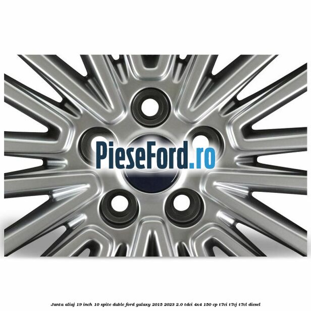 Janta aliaj 19 inch, 10 spite duble Ford Galaxy 2015-2023 2.0 TDCi 4x4 150 cp T7CI, T7CJ, T7CL diesel