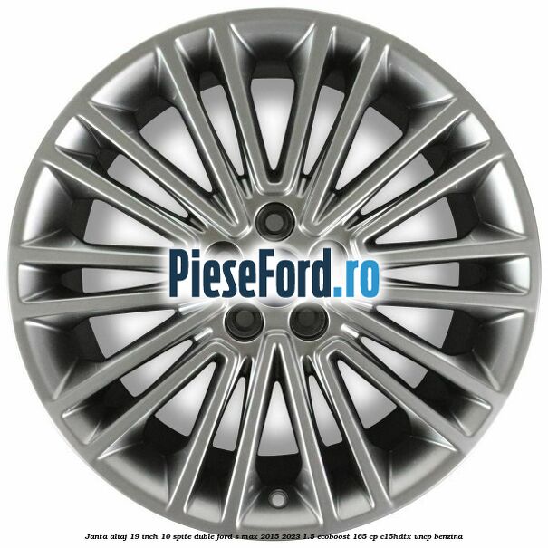 Janta aliaj 19 inch, 10 spite duble Ford S-Max 2015-2023 1.5 EcoBoost 165 cp C15HDTX, UNCP benzina