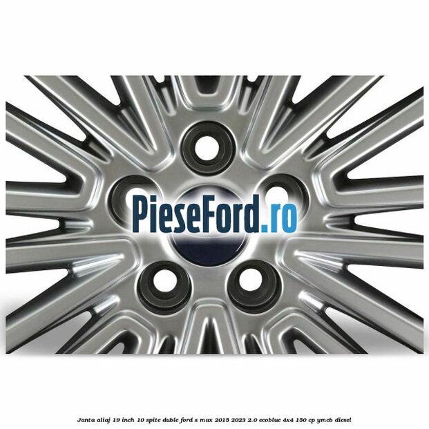 Janta aliaj 19 inch, 10 spite duble Ford S-Max 2015-2023 2.0 EcoBlue 4x4 150 cp YMCB diesel