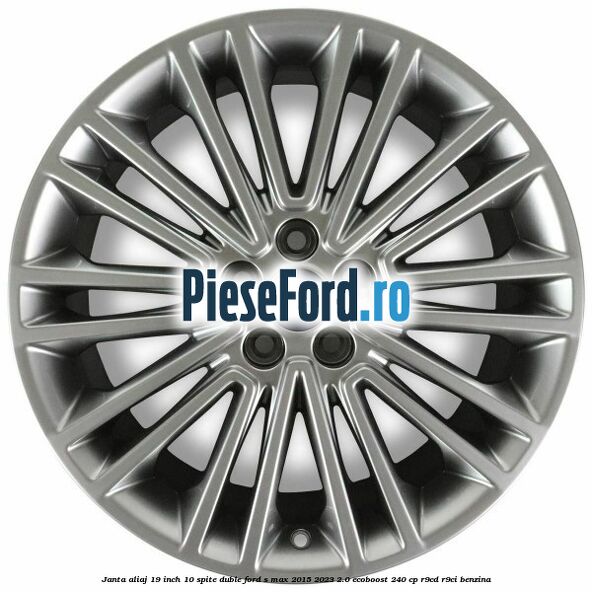 Janta aliaj 19 inch, 10 spite duble Ford S-Max 2015-2023 2.0 EcoBoost 240 cp R9CD, R9CI benzina