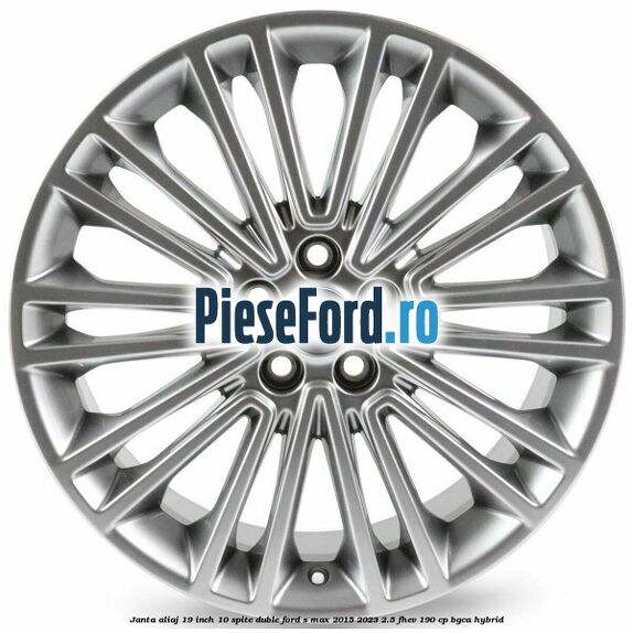 Janta aliaj 19 inch, 10 spite duble Ford S-Max 2015-2023 2.5 FHEV 190 cp BGCA hybrid