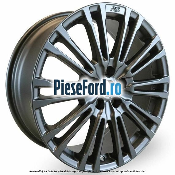 Janta aliaj 19 inch, 10 spite duble negru RS Ford Focus 2014-2018 1.6 Ti 85 cp XTDA, XTDB benzina