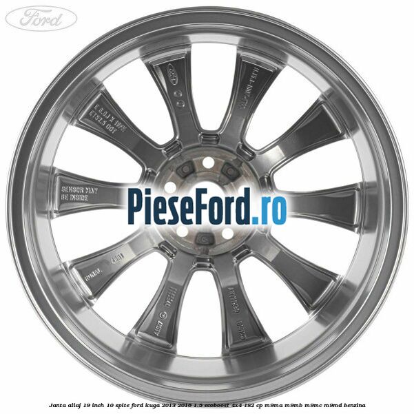 Janta aliaj 19 inch, 10 spite Ford Kuga 2013-2016 1.5 EcoBoost 4x4 182 cp M9MA, M9MB, M9MC, M9MD benzina