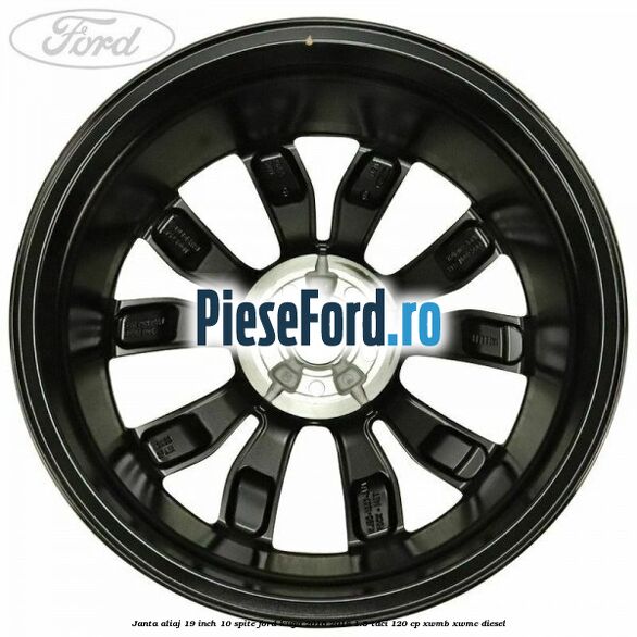 Janta aliaj 19 inch 10 spite Ford Kuga 2016-2018 1.5 TDCi 120 cp XWMB, XWMC diesel