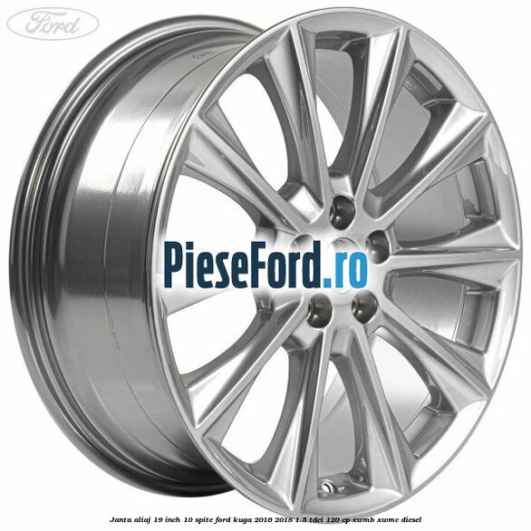 Janta aliaj 19 inch, 10 spite Ford Kuga 2016-2018 1.5 TDCi 120 cp XWMB, XWMC diesel