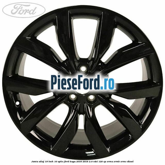 Janta aliaj 19 inch 10 spite Ford Kuga 2016-2018 2.0 TDCi 120 cp XRMA, XRMB, XRMC diesel