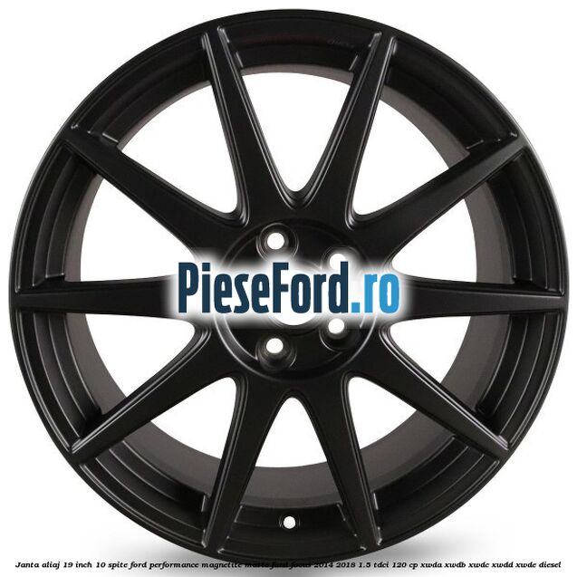 Janta aliaj 19 inch, 10 spite Ford Performance Magnetite Matte Ford Focus 2014-2018 1.5 TDCi 120 cp XWDA, XWDB, XWDC, XWDD, XWDE diesel
