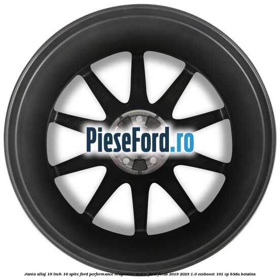 Janta aliaj 19 inch, 10 spite Ford Performance Magnetite Matte Ford Focus 2019-2023 1.0 EcoBoost 101 cp Janta aliaj 19 inch, 10 spite Ford Performance Magnetite Matte Ford Focus 2019-2023 1.0 EcoBoost 101 cp B3DA benzina