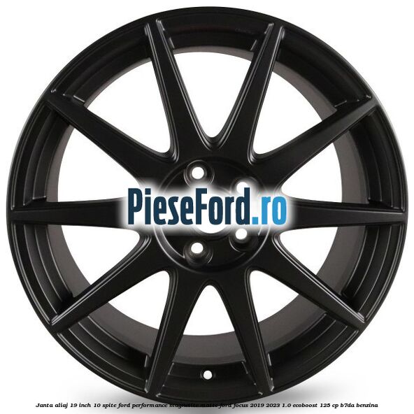 Janta aliaj 19 inch, 10 spite Ford Performance Magnetite Matte Ford Focus 2019-2023 1.0 EcoBoost 125 cp B7DA benzina
