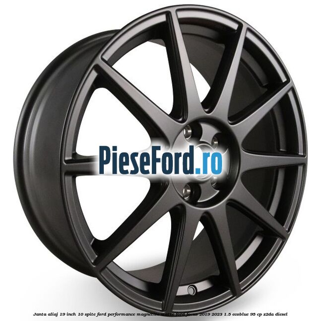 Janta aliaj 19 inch, 10 spite Ford Performance Magnetite Matte Ford Focus 2019-2023 1.5 EcoBlue 95 cp Z2DA diesel