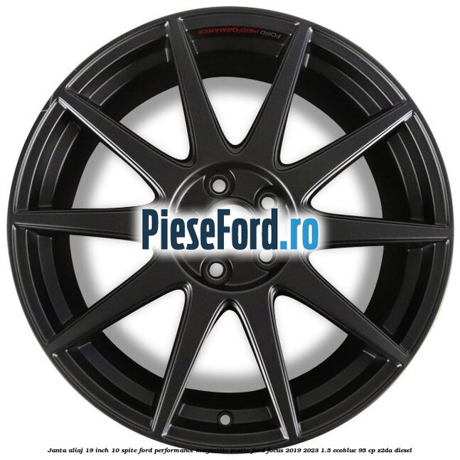 Janta aliaj 19 inch, 10 spite Ford Performance Magnetite Matte Ford Focus 2019-2023 1.5 EcoBlue 95 cp Z2DA diesel