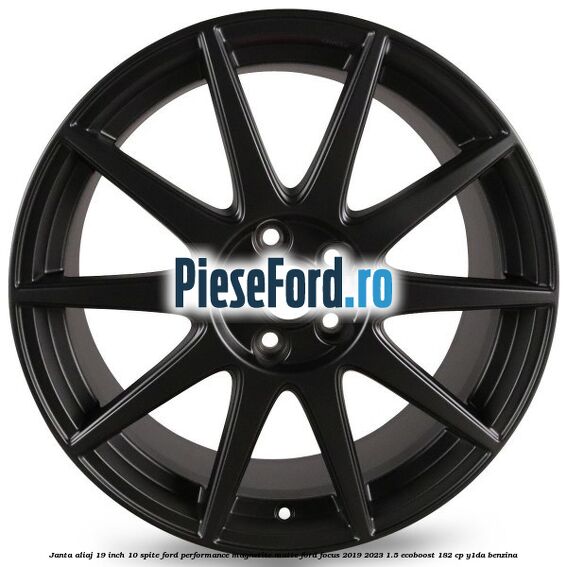 Janta aliaj 19 inch, 10 spite Ford Performance Magnetite Matte Ford Focus 2019-2023 1.5 EcoBoost 182 cp Y1DA benzina