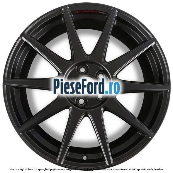 Janta aliaj 19 inch, 10 spite Ford Performance Magnetite Matte Ford Focus 2019-2023 2.3 EcoBoost ST 280 cp Janta aliaj 19 inch, 10 spite Ford Performance Magnetite Matte Ford Focus 2019-2023 2.3 EcoBoost ST 280 cp N3DA, N3DB benzina