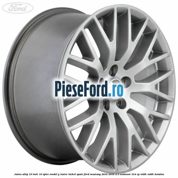 Janta aliaj 19 inch, 10 spite model Y luster nickel spate Ford Mustang 2015-2018 2.3 EcoBoost 314 cp N38H, N48H benzina