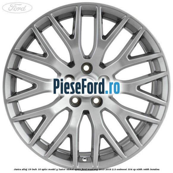 Janta aliaj 19 inch, 10 spite model Y luster nickel spate Ford Mustang 2015-2018 2.3 EcoBoost 314 cp N38H, N48H benzina