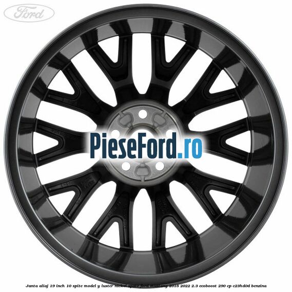 Janta aliaj 19 inch, 10 spite model Y luster nickel spate Ford Mustang 2018-2022 2.3 EcoBoost 290 cp Janta aliaj 19 inch, 10 spite model Y luster nickel spate Ford Mustang 2018-2022 2.3 EcoBoost 290 cp C23HD0D benzina