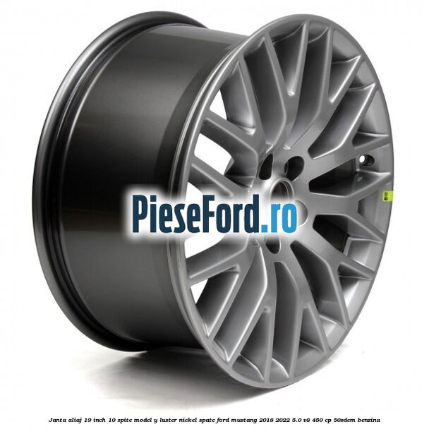 Janta aliaj 19 inch, 10 spite model Y luster nickel spate Ford Mustang 2018-2022 5.0 V8 450 cp 50SDEM benzina