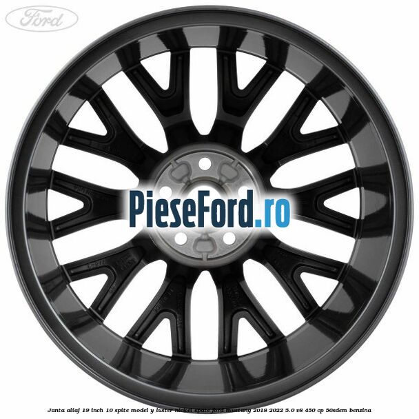 Janta aliaj 19 inch, 10 spite model Y luster nickel spate Ford Mustang 2018-2022 5.0 V8 450 cp 50SDEM benzina