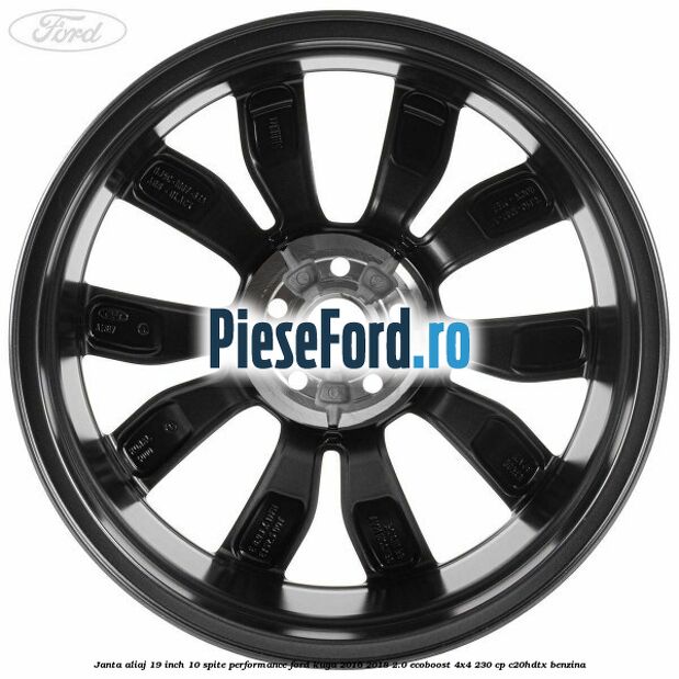 Janta aliaj 19 inch, 10 spite Performance Ford Kuga 2016-2018 2.0 EcoBoost 4x4 230 cp C20HDTX benzina