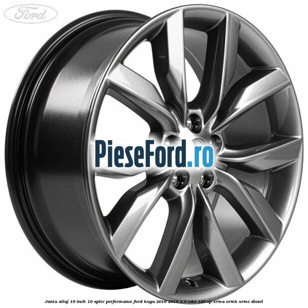 Janta aliaj 19 inch, 10 spite Performance Ford Kuga 2016-2018 2.0 TDCi 120 cp XRMA, XRMB, XRMC diesel