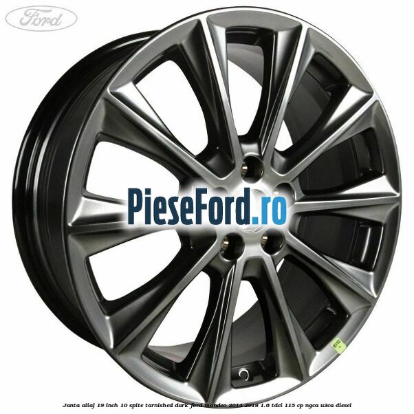 Janta aliaj 19 inch, 10 spite Tarnished Dark Ford Mondeo 2014-2018 1.6 TDCi 115 cp NGCA, U3CA diesel