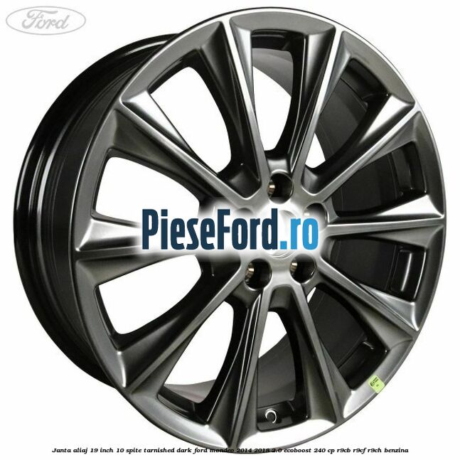 Janta aliaj 19 inch, 10 spite Tarnished Dark Ford Mondeo 2014-2018 2.0 EcoBoost 240 cp R9CB, R9CF, R9CH benzina