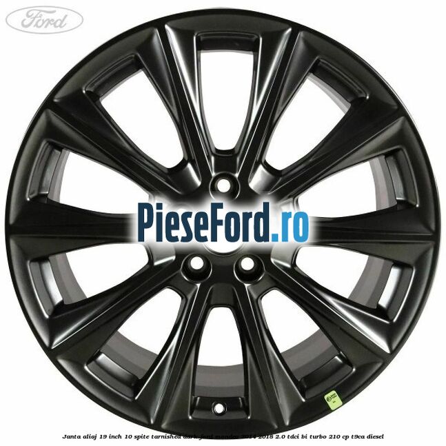 Janta aliaj 19 inch, 10 spite Tarnished Dark Ford Mondeo 2014-2018 2.0 TDCi Bi-Turbo 210 cp T9CA diesel