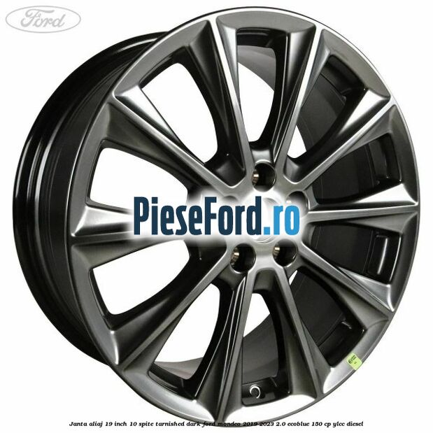 Janta aliaj 19 inch, 10 spite Tarnished Dark Ford Mondeo 2019-2023 2.0 EcoBlue 150 cp YLCC diesel