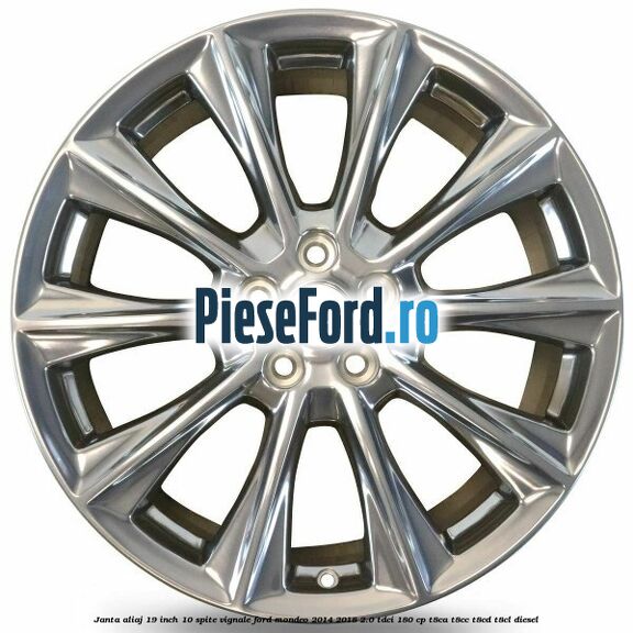 Janta aliaj 19 inch, 10 spite Vignale Ford Mondeo 2014-2018 2.0 TDCi 180 cp T8CA, T8CC, T8CD, T8CL diesel