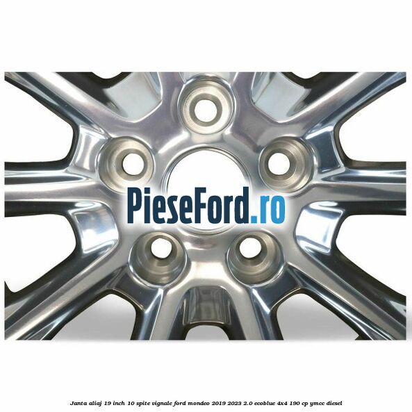Janta aliaj 19 inch, 10 spite Vignale Ford Mondeo 2019-2023 2.0 EcoBlue 4x4 190 cp YMCC diesel
