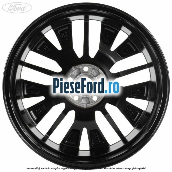 Janta aliaj 19 inch, 15 spite negru ebony Ford Kuga 2019-2023 2.0 EcoBlue mHEV 150 cp Janta aliaj 19 inch, 15 spite negru ebony Ford Kuga 2019-2023 2.0 EcoBlue mHEV 150 cp YLDC hybrid