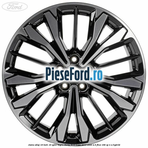 Janta aliaj 19 inch, 15 spite negru ebony Ford Kuga 2019-2023 2.5 FHEV 190 cp n/a hybrid